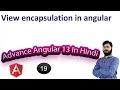 Advance Angular 13 Tutorials View encapsulation in Angular in 10 min ViewEncapsulation - Angular