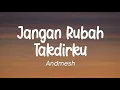 Download Lagu Andmesh - Jangan Rubah Takdirku (Lirik)