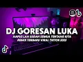 Download Lagu DJ GORESAN LUKA VIRAL TIKTOK | DJ HAPUSLAH SUDAH SEMUA TENTANG KITA REMIX TERBARU 2025