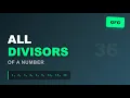L7 All divisors of a Number GeeksforGeeks Know Basic Maths
