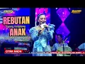 Lagu REBUTAN ANAK // CITRA NADA LIVE DESA PULOLAMPES // KEC.BULAKAMBA - KAB.BREBES