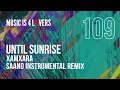 Download Lagu XAMXARA - Until Sunrise (SAAND Instrumental Remix) [Music is 4 Lovers] [MI4L.com]