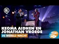 Download Lagu Keoma Aidhen en Jonathan Vroege - De Wereld Wacht | TIJD VOOR MAX