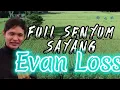 Download Lagu Full Senyum Sayang - Evan Loss (Lirik lagu dan Terjemah bahasa Indonesia)