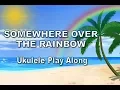 Download Lagu Ukulele - Somewhere Over The Rainbow - Ukulele Play Along - Israel Kamakawiwo'ole
