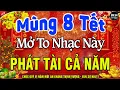 Lagu MÙNG 8 TẾT MỞ TO Chào Mừng Xuân Bính Ngọ 2026-Nhạc Tết 2026 Remix Hay Nhất CỰC BỐC \u0026 SÔI ĐỘNG NHẤT