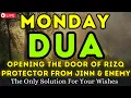 POWERFUL MONDAY DUA - THIS DUA WILL BE SOLVE ALL YOUR PROBLEMS,  PROTECTION, HEALING AND DELIVERANCE