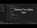 Program to subtract the two matrices in Java Visual Studio Code