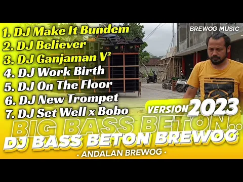 Download MP3 DJ BASS BETON BREWOG ‼️ Andalan Mas Bre - Make It Bundem, Believe, Ganjaman V² ( brewog music )