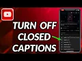 How To Turn Off Closed Captions On YouTube s