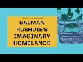 Lagu SALMAN RUSHDIE'S IMAGINARY HOMELANDS