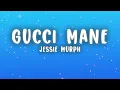 Jessie Murph - Gucci Mane (Lyrics)
