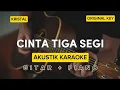 Download Lagu CINTA TIGA SEGI - KRISTAL | AKUSTIK KARAOKE ORIGINAL KEY