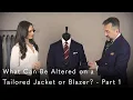 What Can Be Altered on a Tailored Jacket or Blazer - Part 1