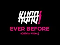 Download Lagu Kuro! - Ever Before (Official Video)