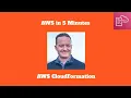 AWS in 5 Minutes AWS CloudFormation