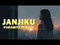 Download Lagu Paramita Rusadi - Janjiku  |  COVER
