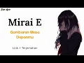 Download Lagu Mirai E - Gambaran Masa Depanmu | Lagu Untuk Ibu // Lirik Dan Terjemahan