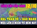 Download Lagu Sáng 12/10_Bão Mạnh Sắp Đến, KKL Kết Hợp Nhiều Hình Thế, Gây Mưa Lớn 3 Miền Từ Đêm Nay_Diy Skills