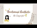 Download Lagu 9 Backsound Aesthetic No Copyright - Intro Music Aesthetic For Youtube