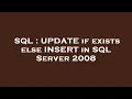 SQL UPDATE if exists else INSERT in SQL Server 2008
