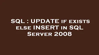 SQL UPDATE if exists else INSERT in SQL Server 2008