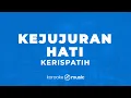Lagu Kejujuran Hati - Kerispatih (KARAOKE VERSION)