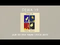 Download Lagu Dewa 19 - Jalan Kita Masih Panjang |