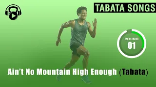 Tabata Songs - "Ain't No Mountain High Enough (TABATA)" w/ Tabata Timer