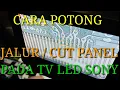 Download Lagu Cara potong jalur /cut panel tv led sony