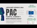 CE: Mirada al futuro de la PAC desde las instituciones europeas y nacionales. Apuntes Agrarios EP.22