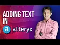 2 5 Alteryx by Pavan Lalwani - Adding Text Using Text Input tool Business Intelligence