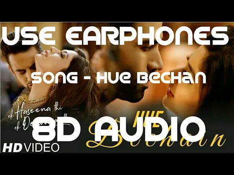 Download MP3 Hue Bechain (8D AUDIO) : Ek Haseena Thi Ek Deewana Tha | Music - Nadeem, Palak Muchhal, Yaseer