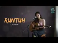 RUNTUH - FEBY PUTRI ( COVER BY Loshu)