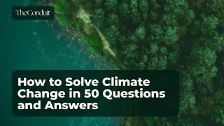 How to Solve Climate Change in 50 Questions and Answers