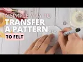 How to Transfer Your Pattern Hand Embroidery on Felt