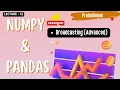 Numpy and Pandas Lec - 12 Broadcasting Advanced prabodhnam
