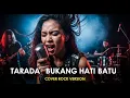 Lagu TARADA - BUKANG HATI BATU (COVER ROCK BY DARUNG_KA)