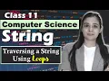 PYTHON - String Manipulation Traversing a String Using Loops CBSE Class Lovejeet Arora