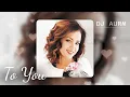 Download Lagu DJ AURM - To You