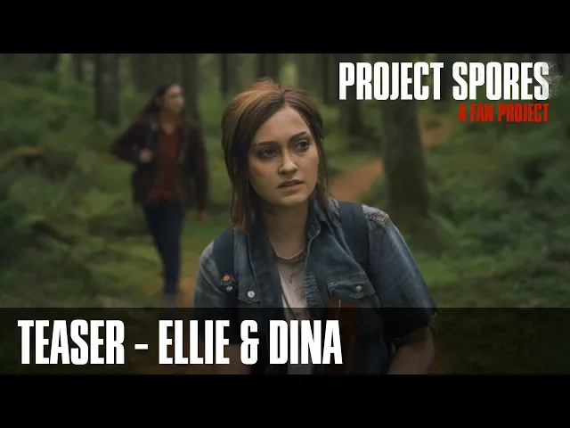 Project Spores - Ellie and Dina First Teaser - The Last of Us Part II Cosplay