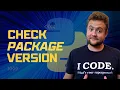 How To Check The Version Of A Python Package