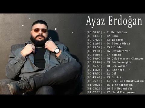 Download MP3 Ayaz Erdoğan 2022 Mix ~ The Best of Ayaz Erdoğan ~ Greatest Hits, Full Album