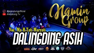 Download DALINGDING ASIH - NAMIN GROUP  |  Voc. Ma H.Tati Maryati MP3