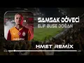 Elif Buse Doğan - Samsak Döveci (Yusuf Ahmet Remix) Langıdılanlan Langıdılanlan #noalang