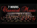 7 Hours Classical Music | Symphonic Orchestral Non Stop Music