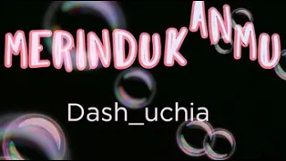 Download Merindukanmu Dash_uchia MP3