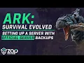 How to get an ARK SE Server with Server Backups 2025