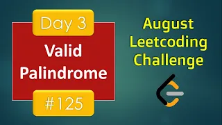 Valid Palindrome Day 3 2 Pointer Reverse August LeetCoding Challenge Leetcode