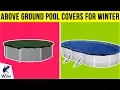 10 Best Above Ground Pool Covers For Winter 2019